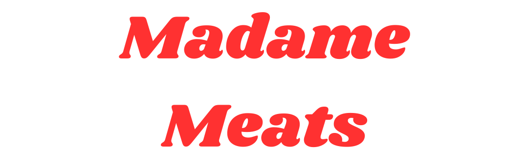 Madame Meats